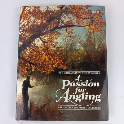 A PASSION FOR ANGLING CHRIS YATES BOB JAMES HUGH MILES HC FISHING BOOK