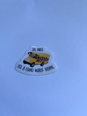 Be Nice To Your Bus Driver Sticker
