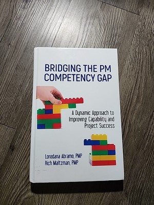 Bridging the PM Competency Gap : A Dynamic Approach to Improving Capability and