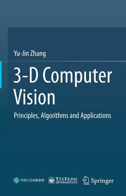 3-D Computer Vision | Principles, Algorithms and Applications | Yu-Jin Zhang