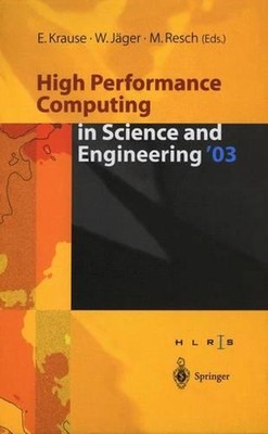 High Performance Computing in Science and Engineering 03: Transactions of the Hi