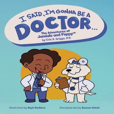I Said I'm Gonna Be A Doctor... The Adventures of Jamiale and Pop