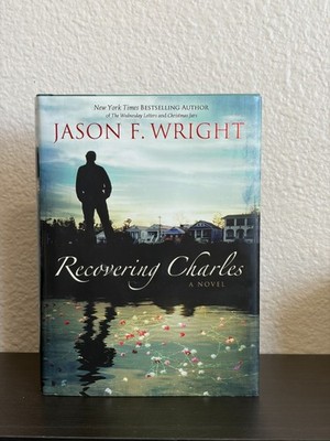 Recovering Charles by Jason F. Wright (2008, Hardcover)