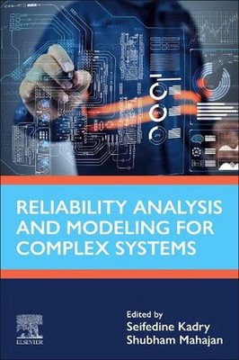 Reliability Analysis and Modeling for Complex Systems by Seifedine Kadry Paperba