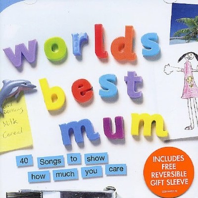 World's Best Mum: 40 Songs to Show How Much You Care von verschiedenen Künstlern
