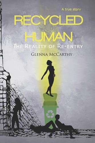 Recycled Human: The Reality of Re-Entry by Glenna McCarthy (English) Paperback B