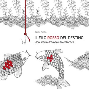 Il Filo Rosso Del Destino Una Storia D Amore Da Colorare Yasuko Fjioka Ebay