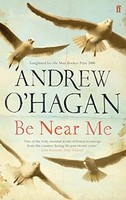 Andrew O'hagan - Be Near Me - Paperback - G245Z