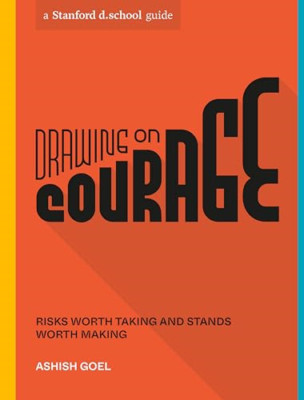 Drawing on Courage: Risks Worth Taking and Stands Worth - Paperback NEW Goel, As
