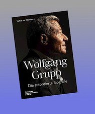 Wolfgang Grupp: Die autorisierte Biografie - ...