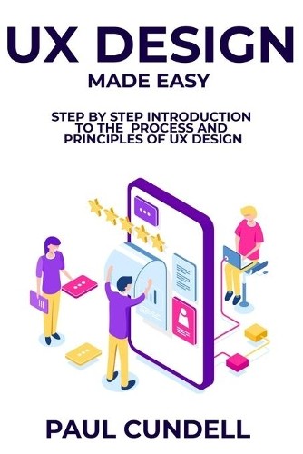 Paul Cundell UX Design Made Easy (Мягкая обложка) (ИМПОРТ ИЗ Великобритании)