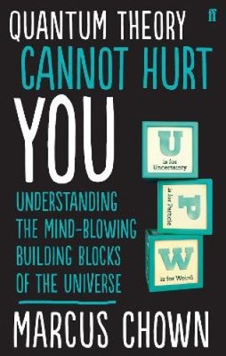 Quantum Theory Cannot Hurt You: Understanding the Mind-Blowing Building Blocks