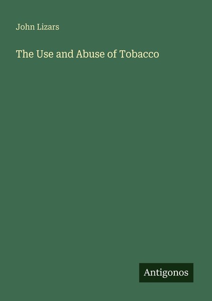The Use And Abuse Of Tobacco John Lizars-image