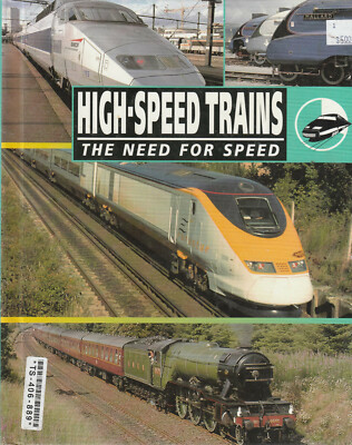 HIGH-SPEED TRAINS: THE NEED FOR SPEED BY CHRIS MAYNARD, 2002, 1ST AM. ED., D/J