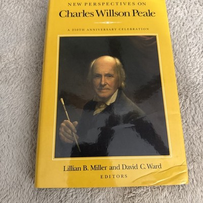 New Perspectives on Charles Willson Peale 250th Annivers Smithsonian Institution