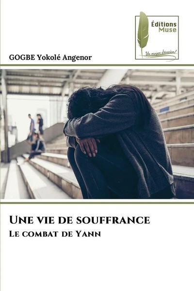 Gogbe Yokolé Angenor | Une Vie De Souffrance | Taschenbuch | FranzöSisch (2025)-image