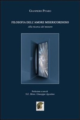 Libro - Gianpiero Pitaro - Filosofia Dell'amore Misericordioso. Alla Ricerca Del