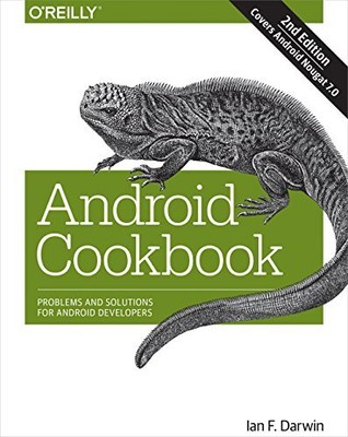 ANDROID COOKBOOK: PROBLEMS AND SOLUTIONS FOR ANDROID By Ian F. Darwin **Mint**