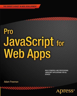 Pro JavaScript for Web Apps (Expert's Voice in Web Development)