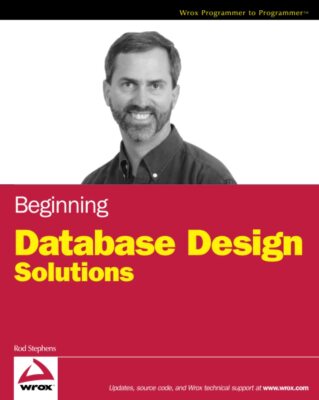 Beginning Database Design Solutions - paperback Stephens, Rod