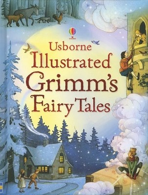 Usborne Illustrated Grimm's Fairy Tales
