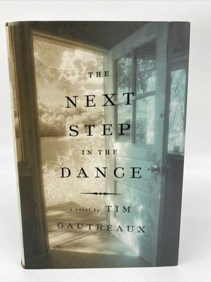 The Next Step in the Dance By Gautreaux, Tim Tim Gautreaux,