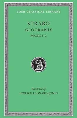 Geography, Volume I Books 1 2 by Strabo (Hardback Book)