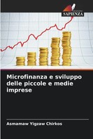Asmamaw Yigzaw Chirkos | Microfinanza E Sviluppo Delle Piccole E Medie Imprese