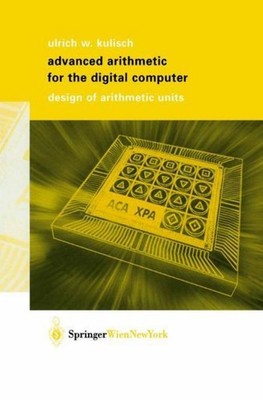 Advanced Arithmetic for the Digital Computer Ulrich W. Kulisch