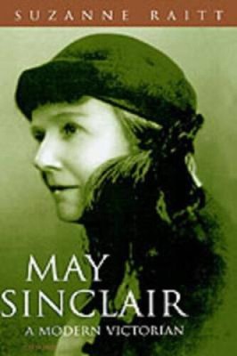 May Sinclair: A Modern Victorian