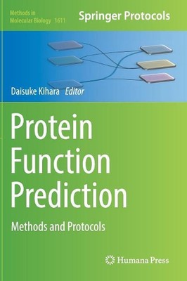 Protein Function Prediction: Methods and Protocols by Daisuke Kihara (English) H