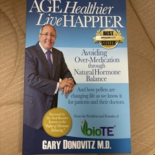 Age Healthier, Live Happier by Gary Donovitz ...