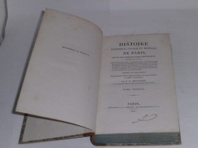Dulaure, J.-A.: Histoire physique, civile et morale de Paris, depuis les premier