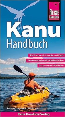 Rainer Höh Stef Reise Know-How Kanu-Handbuch: Der Praxis (Paperback) (UK IMPORT)