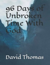 96 Days of Unbroken Time With God Paperback David Andrew Thomas
