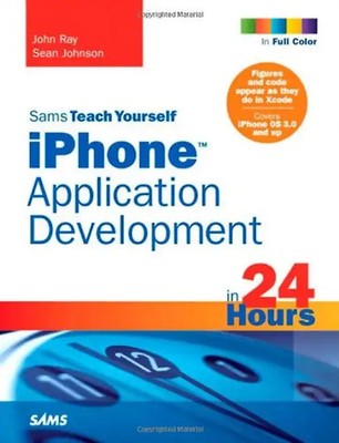 Sams Teach Yourself iPhone Application Development in 24 Hours (Sams Teach Yours