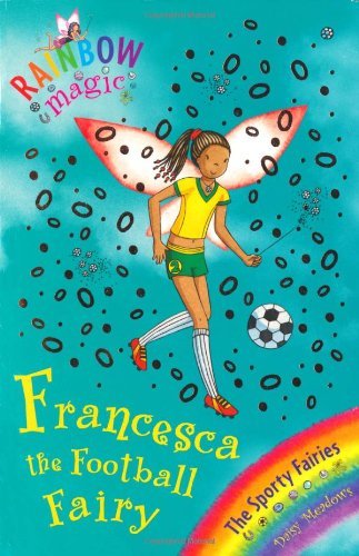 Francesca the Football Fairy (Rainbow Magic) By Daisy Meadows, Georgie Ripper