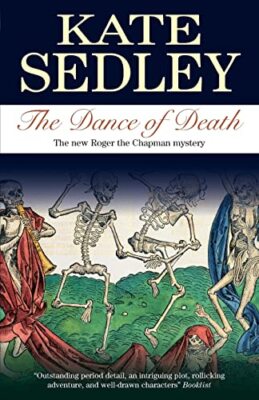 The Dance of Death (Roger the Chapman) By Kate Sedley
