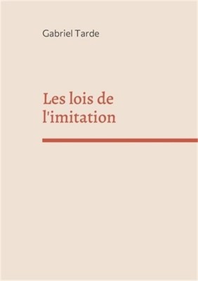 Les lois de l'imitation: �dition int�grale (Paperback or Softback)