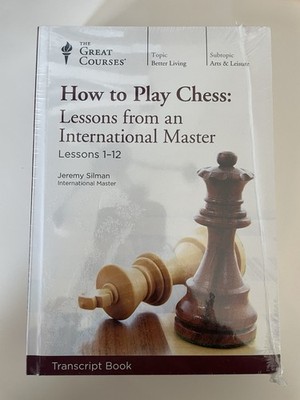 How to Play Chess: Lessons from an International Master   Jeremy Silman 