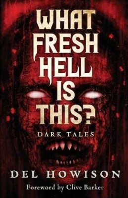 del Howison What Fresh Hell is This? (Paperback)