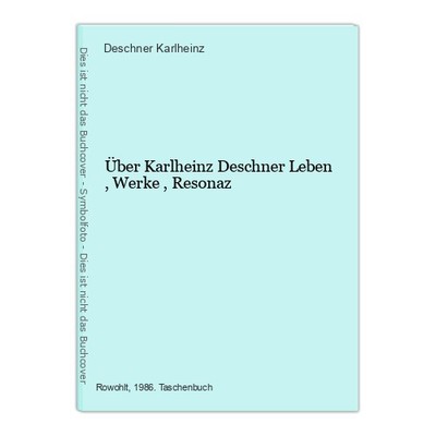 Über Karlheinz Deschner Leben , Werke , Resonaz Karlheinz, Deschner: