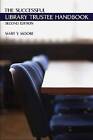 Successful Library Trustee Handbook by Mary Y. Moore (Paperback, 2009)