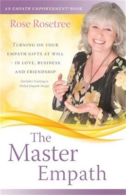 The Master Empath: Turning on Your Empath Gifts at Will -- In Love, Business and