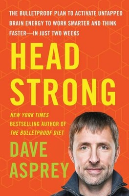 Head Strong Dave Asprey