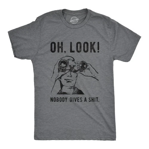 Mens Oh Look Nobody Gives A  T Shirt Funny Sarcastic Mocking Novelty Graphic
