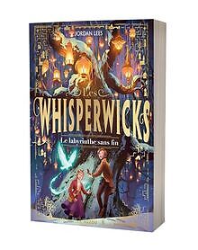 LES WHISPERWICKS - TOME 1 - LE LABYRINTHE SANS FIN ... | Buch | Zustand sehr gut