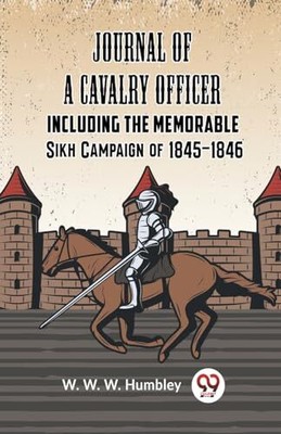 Humbley W. W. W. - Journal Of A Cavalry Officer  Including The Memorab - X555z