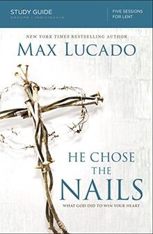 He Chose the Nails Study Guide: What God Did to Win... | Buch | Zustand sehr gut