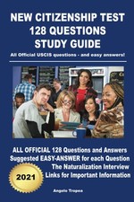 New Citizenship Test 128 Questions Study Guide: All Official USCIS questions - a
